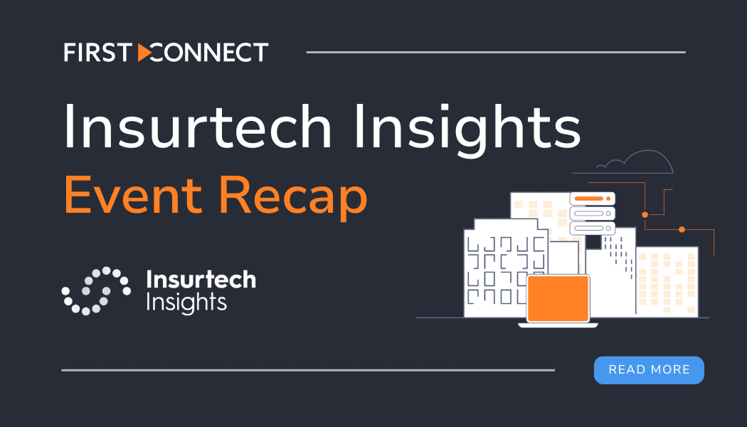 First Connect at Insurtech Insights USA 2026: Key Takeaways